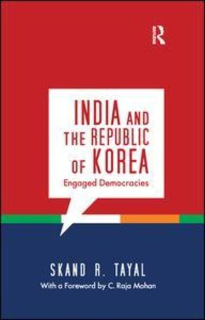 Cover for Skand R. Tayal · India and the Republic of Korea: Engaged Democracies (Paperback Book) (2016)