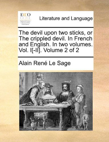 Cover for Alain Rene Le Sage · The Devil Upon Two Sticks, or the Crippled Devil. in French and English. in Two Volumes. Vol. I[-ii]. Volume 2 of 2 (Paperback Book) (2010)