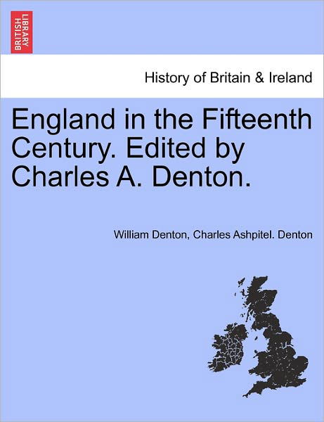 Cover for William Denton · England in the Fifteenth Century. Edited by Charles A. Denton. (Paperback Book) (2011)