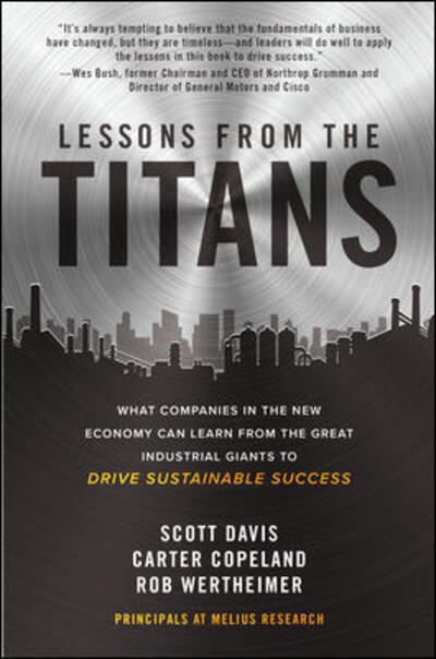 Cover for Scott Davis · Lessons from the Titans: What Companies in the New Economy Can Learn from the Great Industrial Giants to Drive Sustainable Success (Inbunden Bok) (2020)