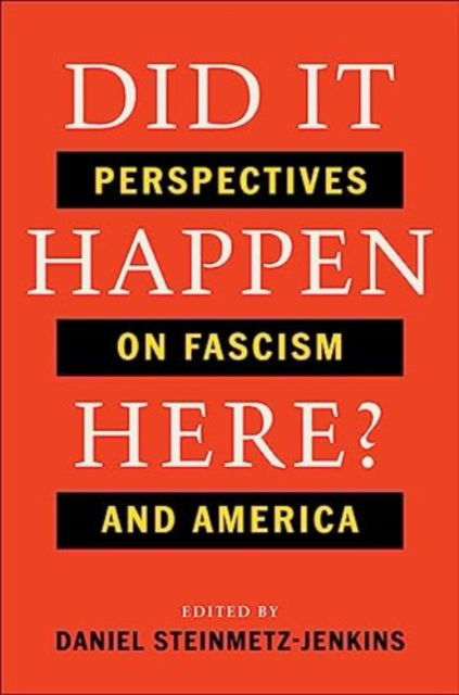 Cover for Did It Happen Here?: Perspectives on Fascism and America (Hardcover Book) (2024)