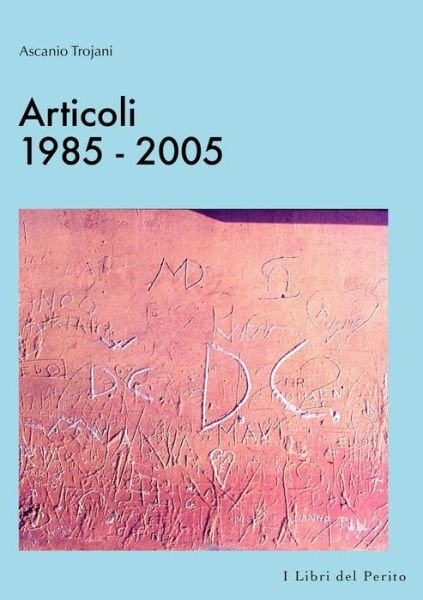 Cover for Ascanio Trojani · Articoli 1985-2005 - I Libri Del Perito III (Paperback Bog) (2017)