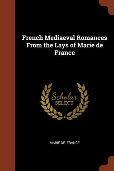 Cover for Marie De France · French Mediaeval Romances from the Lays of Marie de France (Paperback Book) (2017)