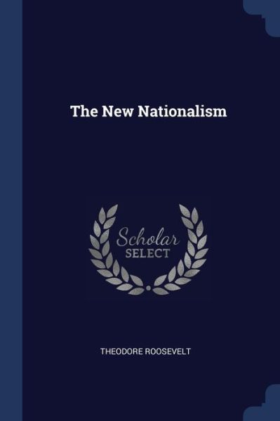 Cover for Theodore Roosevelt · The New Nationalism (Paperback Book) (2018)