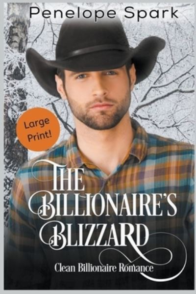The Billionaire's Blizzard (Large Print) - Penelope Spark - Books - New Creation Books - 9781393508397 - August 14, 2018