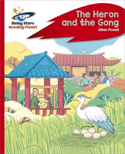 Cover for Jillian Powell · Reading Planet - The Heron and the Gong - Red C: Rocket Phonics - Rising Stars Reading Planet (Pocketbok) (2022)
