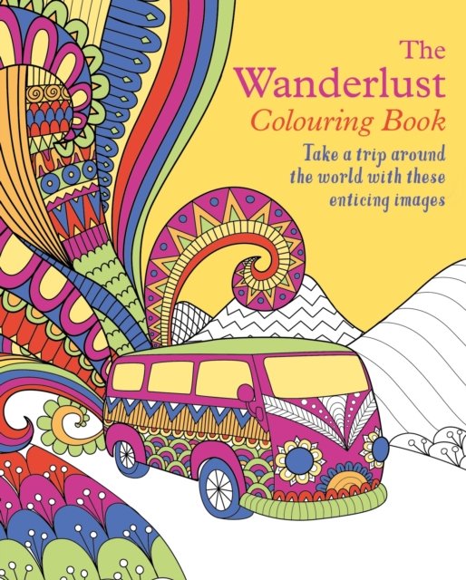The Wanderlust Colouring Book: Take a trip around the world with these enticing images - Arcturus Creative Colouring - Tansy Willow - Books - Arcturus Publishing Ltd - 9781398826397 - September 1, 2023