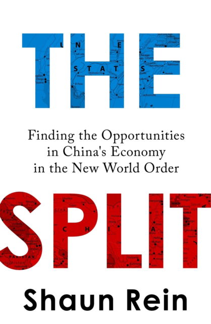 Cover for Shaun Rein · The Split: Finding the Opportunities in China's Economy in the New World Order (Paperback Book) (2024)