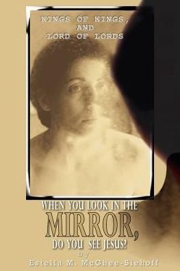Cover for Estella M. Mcghee-siehoff · When You Look in the Mirror, Do You See Jesus? (Paperback Book) (2002)