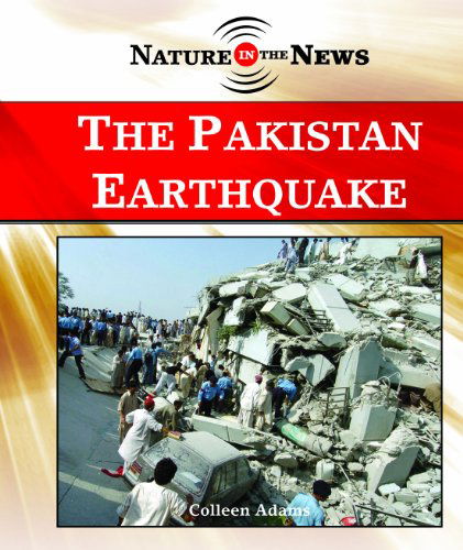 Cover for Colleen Adams · The Pakistan Earthquake (Nature in the News) (Hardcover Book) (2006)