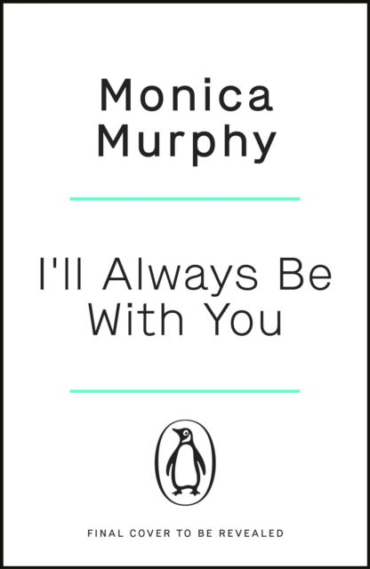 I’ll Always Be With You - Lancaster Prep - Monica Murphy - Books - Penguin Books Ltd - 9781405957397 - May 18, 2023