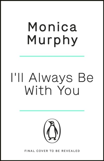 Cover for Monica Murphy · I’ll Always Be With You: The addictive and heart-pounding new novel from the TikTok sensation - Lancaster Prep (Paperback Bog) (2023)