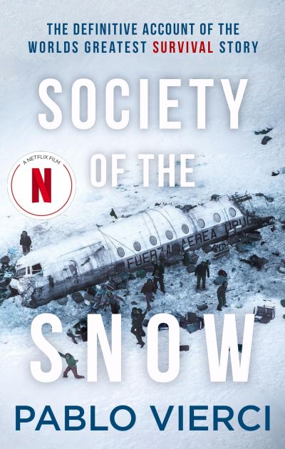 Society of the Snow: The Definitive Account of the World’s Greatest Survival Story - Pablo Vierci - Books - Little, Brown Book Group - 9781408716397 - August 29, 2024