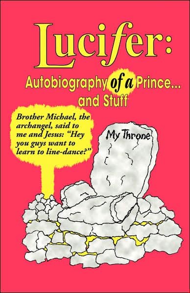 Cover for Lucifer · Lucifer: Autobiography of a Prince ... and Stuff (Paperback Bog) (2006)