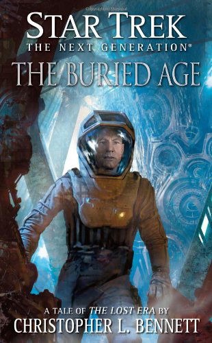 The Lost Era: The Buried Age - Star Trek: The Next Generation - Christopher L. Bennett - Książki - Simon & Schuster - 9781416537397 - 6 sierpnia 2007