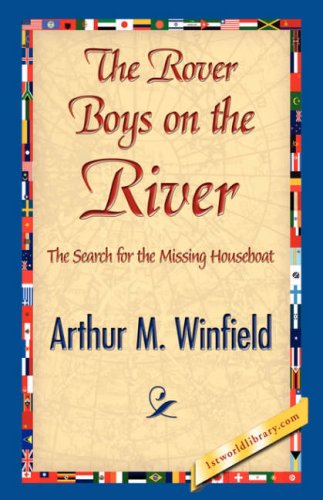 The Rover Boys on the River - Arthur M. Winfield - Książki - 1st World Library - Literary Society - 9781421841397 - 15 czerwca 2007