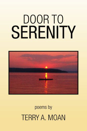 Door to Serenity - Terrence Moan - Books - Xlibris - 9781425757397 - July 23, 2007