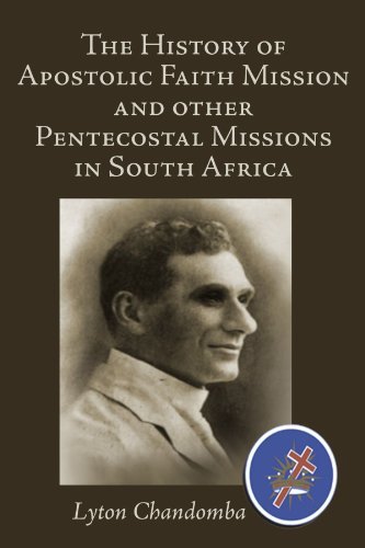 Cover for Lyton Chandomba · The History of Apostolic Faith Mission and Other Pentecostal Missions in South Africa (Pocketbok) (2007)