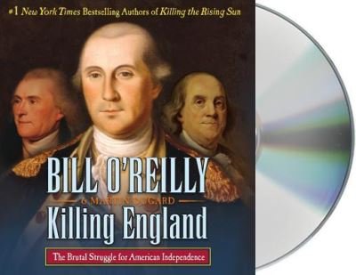 Killing England the brutal struggle for American independence - Bill O'Reilly - Musik -  - 9781427290397 - 19. September 2017
