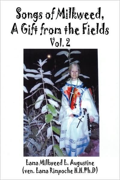 Cover for Lama Milkweed Augustine Phd · Songs of Milkweed: a Gift from the Fields-vol. 2 (Pocketbok) (2008)