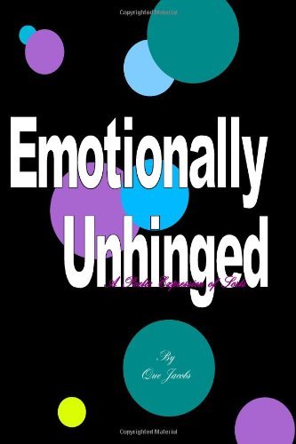 Cover for Que Jacobs · Emotionally Unhinged: a Poetic Expression of Sorts (Paperback Bog) (2008)