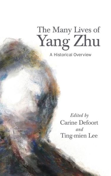 The Many Lives of Yang Zhu: A Historical Overview - SUNY series in Chinese Philosophy and Culture - Carine Defoort - Books - State University of New York Press - 9781438490397 - December 1, 2022
