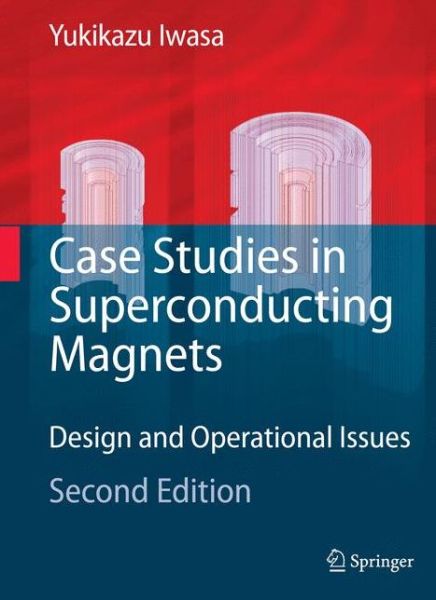 Cover for Yukikazu Iwasa · Case Studies in Superconducting Magnets: Design and Operational Issues (Paperback Book) [Softcover Reprint of Hardcover 2nd Ed. 2009 edition] (2010)