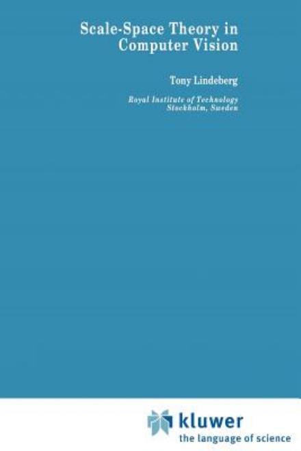 Scale-Space Theory in Computer Vision - The Springer International Series in Engineering and Computer Science - Tony Lindeberg - Bøger - Springer-Verlag New York Inc. - 9781441951397 - 2. december 2010