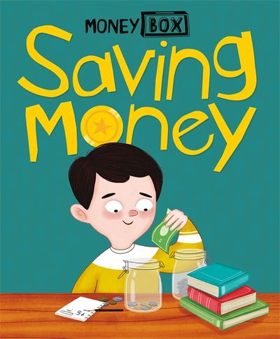 Money Box: Saving Money - Money Box - Ben Hubbard - Boeken - Hachette Children's Group - 9781445164397 - 12 november 2020