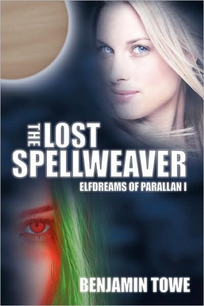 Cover for Benjamin Towe · The Lost Spellweaver: Elfdreams of Parallan I (Taschenbuch) (2009)