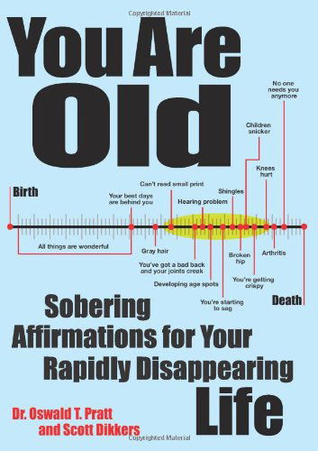 Cover for Scott Dikkers · You Are Old: Sobering Affirmations for Your Rapidly Disappearing Life (Pocketbok) (2012)