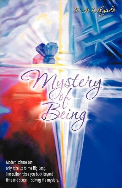 Cover for O H Delgado · Mystery of Being (Paperback Bog) (2012)