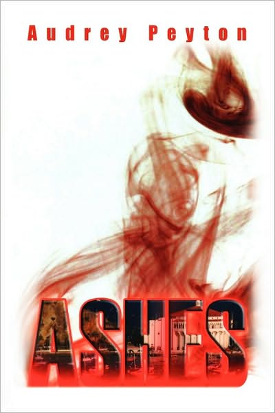 Cover for Audrey Peyton · Ashes (Paperback Book) (2010)