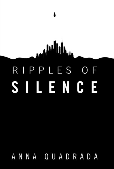 Ripples of Silence - Anna Quadrada - Livres - Balboa Press - 9781452573397 - 14 juin 2013