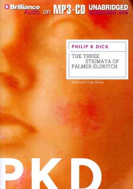 Cover for Philip K Dick · The Three Stigmata of Palmer Eldritch (MP3-CD) (2015)