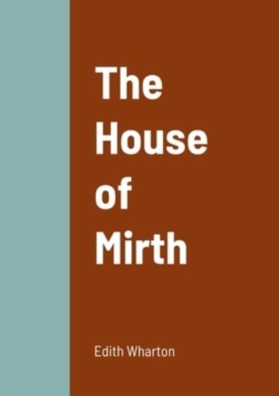 Cover for Edith Wharton · The House of Mirth (Taschenbuch) (2022)