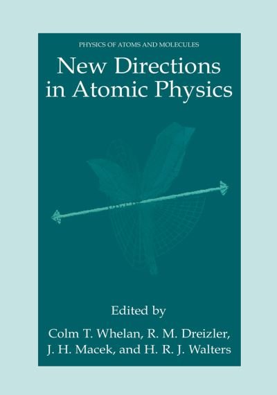 New Directions in Atomic Physics - Physics of Atoms and Molecules - C T Whelan - Livres - Springer-Verlag New York Inc. - 9781461371397 - 12 octobre 2012