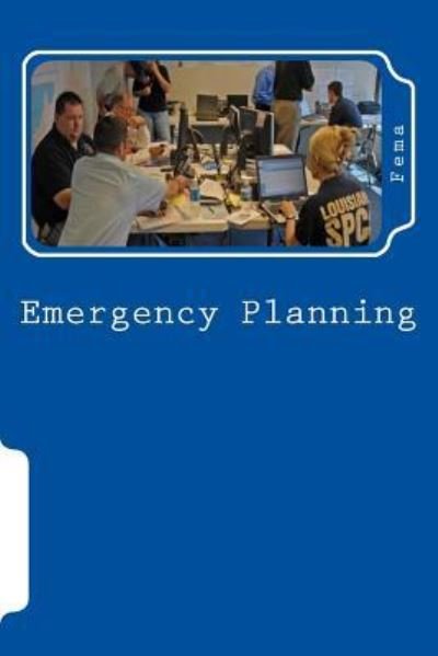 Emergency Planning - Fema - Books - Createspace Independent Publishing Platf - 9781463728397 - August 2, 2011