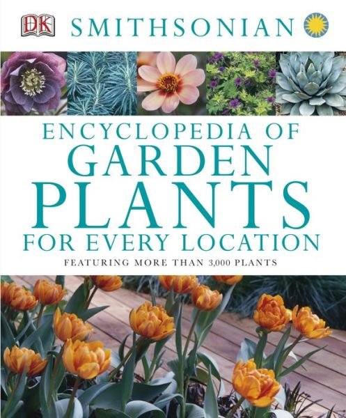 Cover for Dk Publishing · Encyclopedia of Garden Plants for Every Location (Innbunden bok) (2014)
