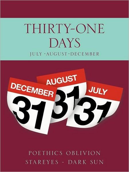 Cover for Poethics Oblivion Stareyes - Dark Sun · Thirty-one Days: July August December (Taschenbuch) (2012)