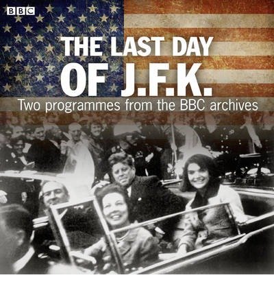 Cover for Bbc · Last Day of J.f.k. (CD) [Unabridged edition] (2013)