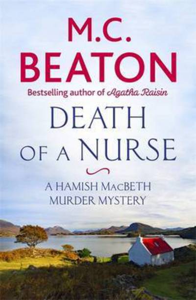 Death of a Nurse - Hamish Macbeth - M.C. Beaton - Książki - Little, Brown Book Group - 9781472117397 - 28 lutego 2017