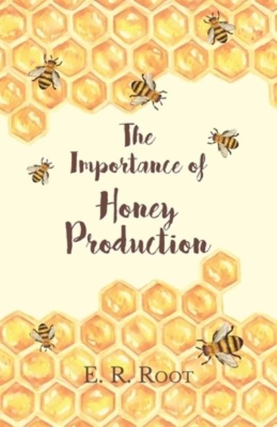 Cover for E R Root · The Importance of Honey Production (Paperback Book) (2016)