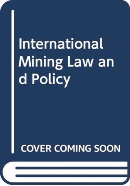 Cover for Heffron  Raphael J · International Mining Law and Policy (Paperback Book) (2025)