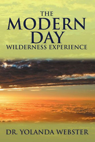 Cover for Yolanda Webster · The Modern Day Wilderness Experience (Pocketbok) (2012)