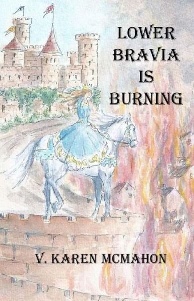 Cover for Ms V Karen Mcmahon · Lower Bravia is Burning (Paperback Bog) (2012)
