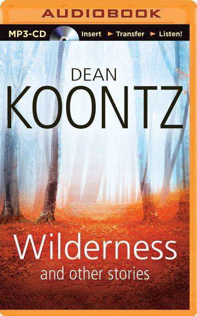 Cover for Dean Koontz · Wilderness and Other Stories (MP3-CD) [Mp3 Una edition] (2014)