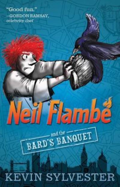 Cover for Kevin Sylvester · Neil Flambé and the Bard's Banquet (Book) (2016)