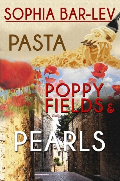 Cover for Sophia Bar-lev · Pasta, Poppy Fields and Pearls (Paperback Book) (2013)