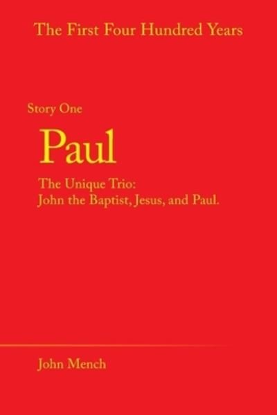 Cover for John Mench · Paul: The Unique Trio: John the Baptist, Jesus, and Paul. (Pocketbok) (2019)